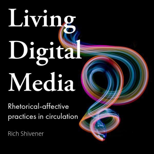 We're delighted to announce our latest book, Living Digital Media: Rhetorical-affective practices in circulation by Rich Shivener. Shivener explores the experiences of digital media scholars and professionals. Read it at ccdigitalpress.org/ldm