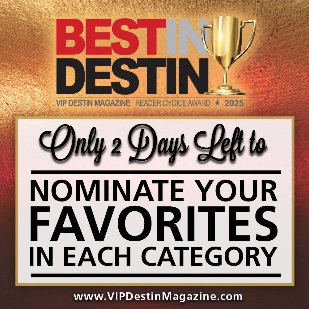 There are only 2️⃣ days left to nominate all of your favorites for the 2025 Best in Destin competition online at VIPDestinMagazine.com!