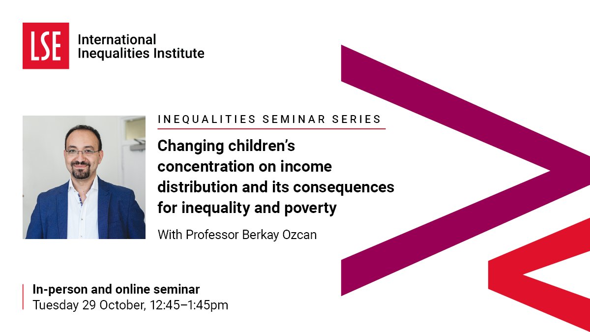 LSE Inequalities (@lseinequalities) on Twitter photo Upcoming seminar:
We are joined by <a href="/BerkayOzcan_/">Berkay Ozcan</a> (<a href="/LSESocialPolicy/">LSE Social Policy</a>), who will discuss changing children's concentration on income distribution and its consequences for inequality and poverty.
💻Attend online: ow.ly/70sA50TSGxR
🎟️Attend in-person: ow.ly/tyaM50TSGxQ Upcoming seminar:
We are joined by <a href="/BerkayOzcan_/">Berkay Ozcan</a> (<a href="/LSESocialPolicy/">LSE Social Policy</a>), who will discuss changing children's concentration on income distribution and its consequences for inequality and poverty.
💻Attend online: ow.ly/70sA50TSGxR
🎟️Attend in-person: ow.ly/tyaM50TSGxQ