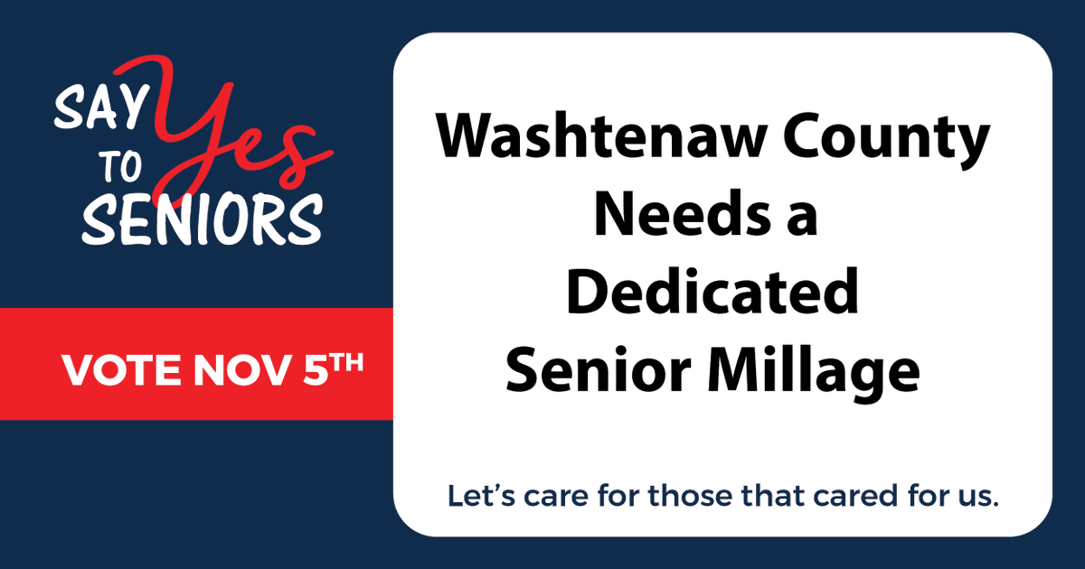 By 2030 1 in 4 Washtenaw residents will be over 60. The senior millage helps older adults maintain the highest level of independence possible, safely and with dignity. Washtenaw County is 1 of only 9 counties in Michigan without a millage dedicated to its senior population.