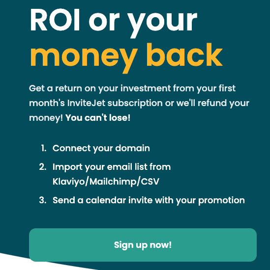 InviteJet's tweet image. Send a calendar invite to your email list to market to customers!🚀 Subscribe before Oct 31 and if you don't see an ROI with your first campaign, we'll give you your money back! Invitejet.com #MarketingTools #ROI #MoneyBackGuarantee #eCommerce #InviteJet #Marketing