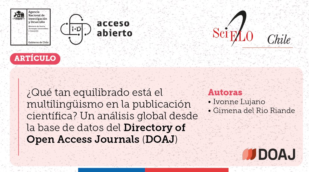 ◉ <a href="/SciELO_Chile/">SciELO Chile</a> organizó la charla Postulación a @DOAJPlus y actualización de metadatos de revistas indexadas dictada por @IvonneLujano; expositora que junto a <a href="/gimenadelr/">Gimena del Rio Riande</a> realizaron un estudio sobre multilingüismo en publicaciones basándose en DOAJ.

📃doi.org/10.3998/jep.56…