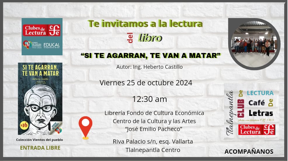 Buena tarde estimados lectores, los invitamos el día 25 de octubre ala lectura y análisis del libro ´´si te garran te van a matar´´del autor heberto castillo,asistirá el club de lectura café de letras, el evento iniciara a la 1:00 no te lo pierdas. 
¡te esperamos!
