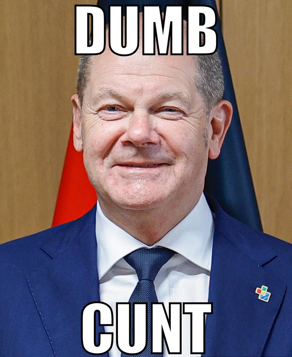 fellaraktar's tweet photo. FUCK OLAF SCHOLZ!
FUCK OLAF SCHOLZ!
FUCK OLAF SCHOLZ!
FUCK OLAF SCHOLZ!
FUCK OLAF SCHOLZ!
FUCK OLAF SCHOLZ!
FUCK OLAF SCHOLZ!
FUCK OLAF SCHOLZ!
FUCK OLAF SCHOLZ!
FUCK OLAF SCHOLZ!
FUCK OLAF SCHOLZ!
FUCK OLAF SCHOLZ!
FUCK OLAF SCHOLZ!

Now that’s what I call Pragmatism. https://t.co/A9NLUR4ad0