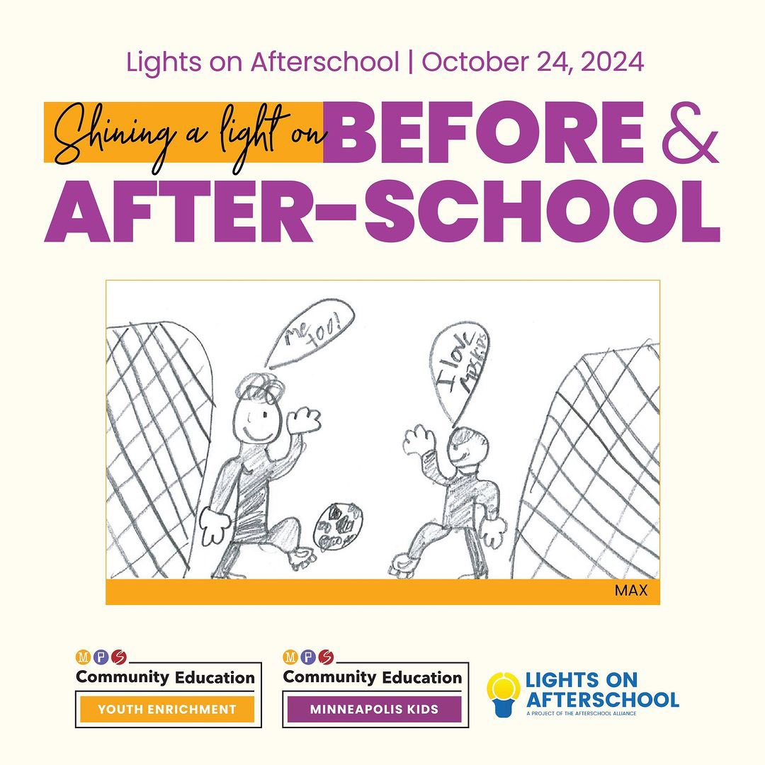 Today we observe the 25th Annual Lights On Afterschool, a celebration of after-school programs and the dedicated staff who provide a safe and enriching space during out-of-school time

Before and after-school programs like Minneapolis Kids School Age Care and Youth Enrichment