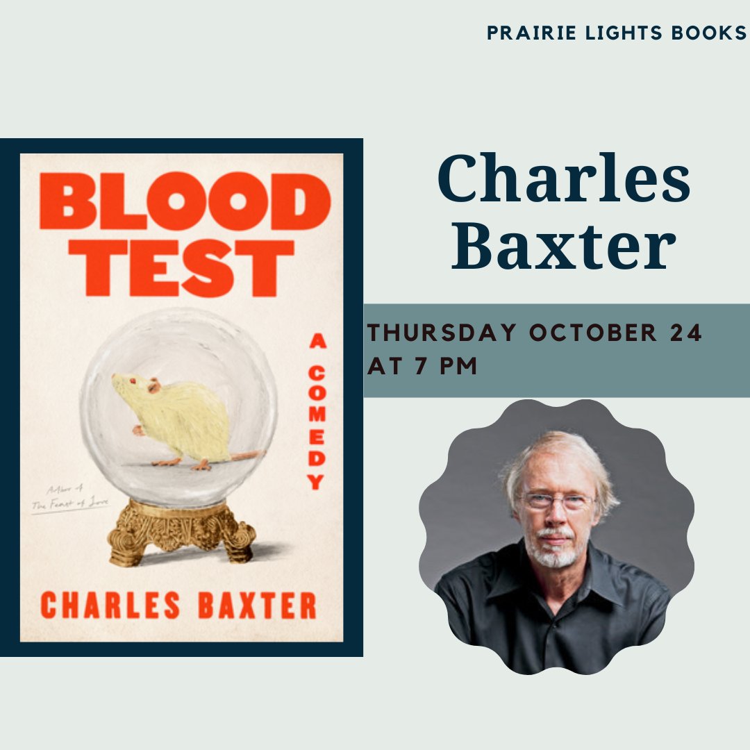 Join us tonight at 7pm with author Charles Baxter, who will read from his new novel, Blood Test : A Comedy.  Dean Bakopoulos will introduce.