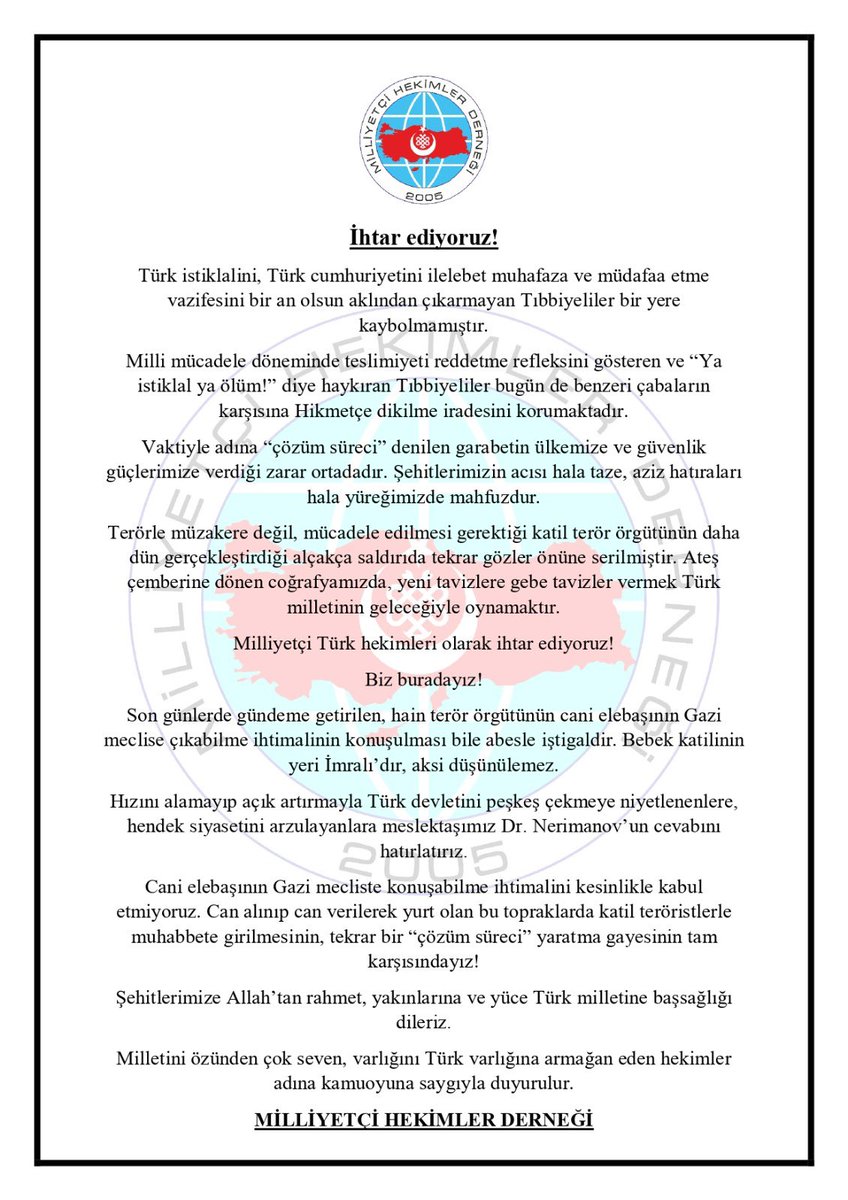 Milletini özünden çok seven, varlığını Türk varlığına armağan eden hekimler adına kamuoyuna saygıyla duyurulur.