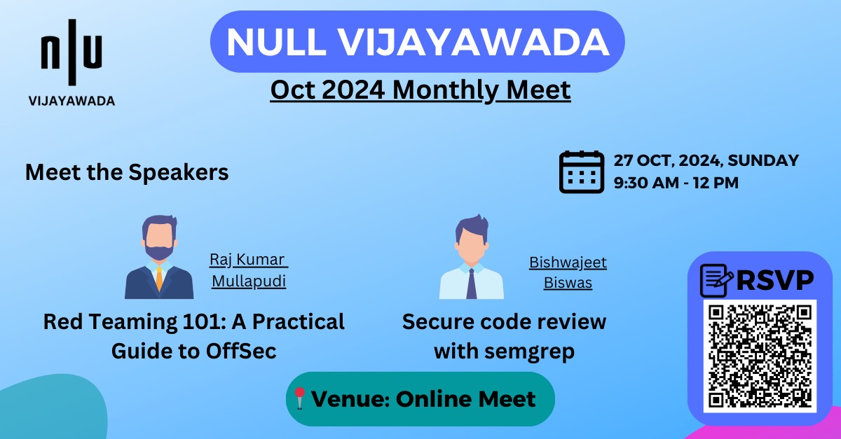 nullvja's tweet photo. NULL Vijayawada organising October 2024 Monthly Meet,a virtual event focused on Red Teaming &amp; Secure Code Review.

📅 Date: 27th Oct, 2024 🕒 Time: 9:30 AM – 12:00 PM📍Venue: Online
🎙️ Sessions:
- Red Teaming 101
- Secure Code Review with Semgrep
RSVP: https://t.co/mTcIUOB4y5 https://t.co/EttqltsNHm