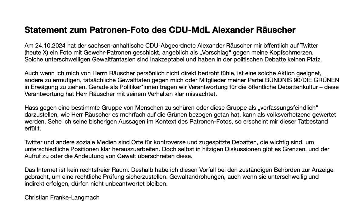 Das #Patronen-Foto von CDU-MdL #Räuscher ist geeignet, als Aufruf zur Gewalt gegen mich und Mitglieder meiner Partei <a href="/Die_Gruenen/">BÜNDNIS 90/DIE GRÜNEN</a> verstanden zu werden. Ich habe es daher zur Anzeige gebracht, um eine rechtliche Prüfung zu ermöglichen. 

Hier ist mein Statement dazu: