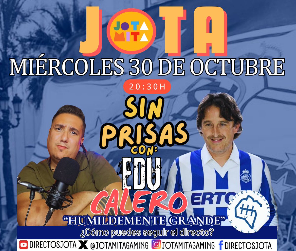 YA PUEDO ANUNCIAR QUE EL "SIN PRISAS vol.3", del Miércoles 30 de octubre, el cual me hache MUCHÍSIMA ILUSIÓN PRESENTAR,  vendrá a charlar con nosotros EDU CALERO, con su <a href="/humildegrandeza/">Humilde Grandeza ®</a>.
Que de cosas sobre el <a href="/recreoficial/">RC Recreativo de Huelva</a> nos puede contar....