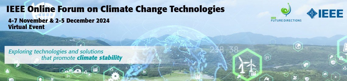 Pass the word!
The 2024 IEEE Online Forum on Climate Change Technologies starts on November 4!  Register for free at ieee-ofcct.org