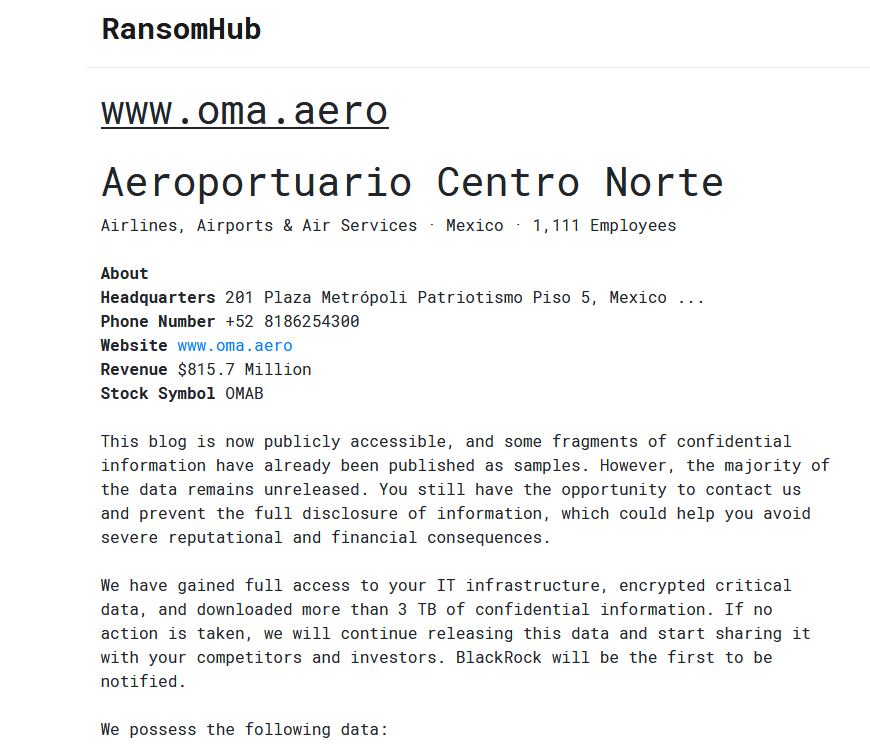 H4ckmanac's tweet photo. 🚨Cyberattack Alert ‼️

🇲🇽Mexico - Grupo Aeroportuario del Centro Norte (OMA)

RansomHub ransomware group claims responsibility for the attack on Grupo Aeroportuario del Centro Norte (OMA).

Allegedly, exfiltrated data includes investment reports, financial documents, sales and accounting data, and shareholder information. Personal information of investors, client lists, assessments, agreements, and personal data of employees and customers—such as addresses, contacts, passport scans, confidential internal correspondence, passwords, credentials, and SQL databases—were also compromised.

Additionally, the group makes bold claims, stating they have evidence of some employees collaborating with cartels.

Ransom deadline: 2nd Nov 2024.