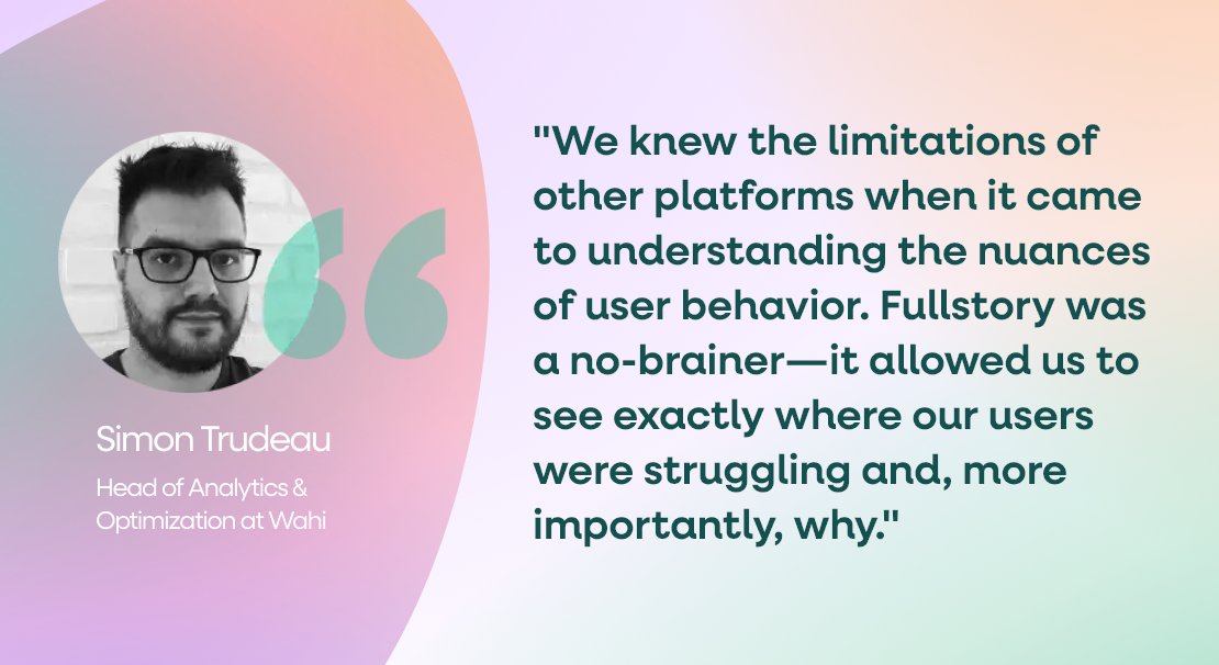 Getting a good view of your customer’s journey is just one piece of the puzzle. 
It’s not until you understand the “why” behind their actions that you can finally see the full picture. 🖼️

That’s exactly why Wahi chose Fullstory!  See how they did it ↓
bit.ly/4hjdW48