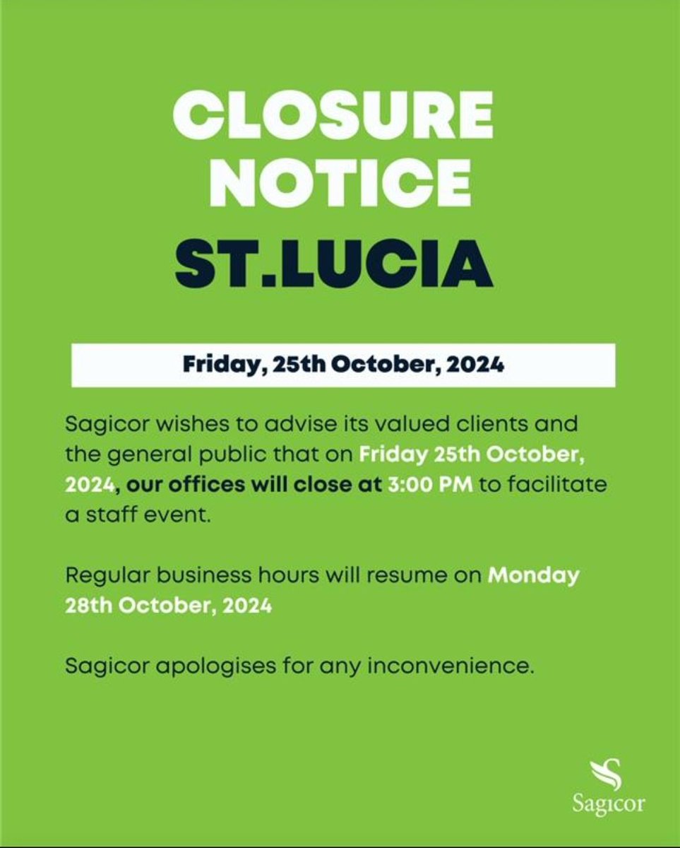 Closure Notice - St. Lucia
Sagicor wishes to advise its valued clients and the general public that on Friday 25th October, 2024 our offices will close at 3:00 pm to faciliate a staff event. 

Regular business hours will resume on Monday October 28,2024.

#ClosureNotice