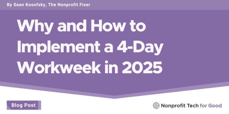 Why and How to Implement a 4-Day Workweek in 2025: buff.ly/3X9O6rb via @NonprofitFixer ✅
