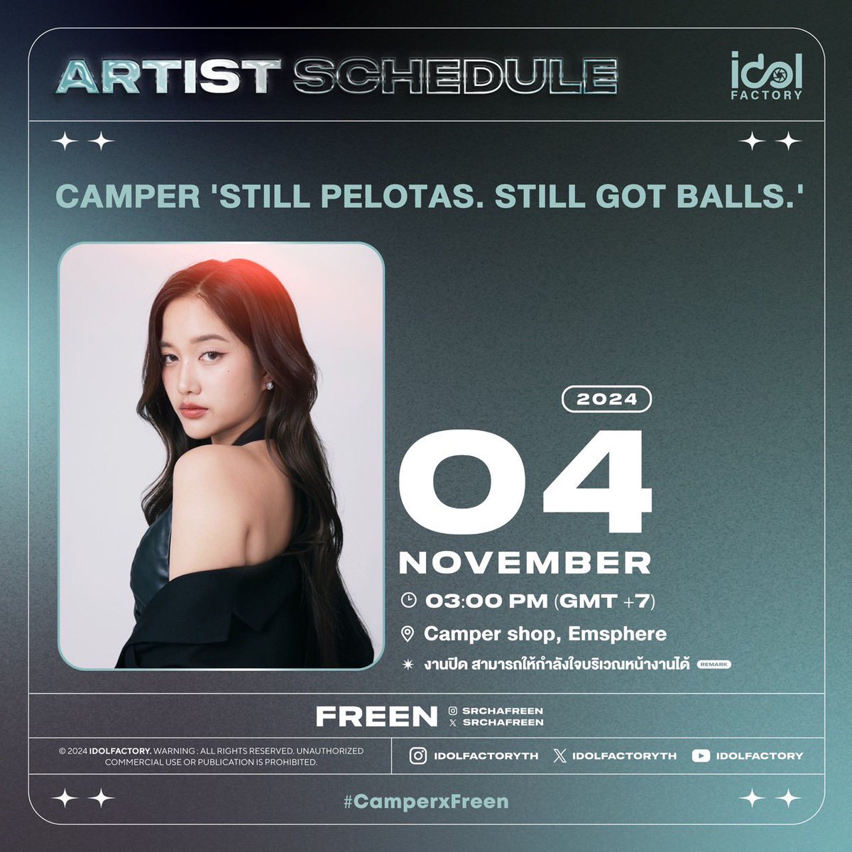 IDOLFACTORYTH's tweet photo. พบกับ ฟรีน สโรชา ได้ที่งาน CAMPER 'Still Pelotas. Still got balls.'

🗓️ 4 November 2024 
⏰ 3.00 pm. (GMT +7)
📍 Camper shop, Emsphere

❌ งานปิด สามารถให้กำลังใจบริเวณหน้างานได้
❌ไม่มีรวมพลหลังจบงาน

🔠 SAROCHA X CAMPER OPENING STORE
📈 #.CamperxFreen
📌Start Trending 2.30 pm

#srchafreen
#idolfactoryTH