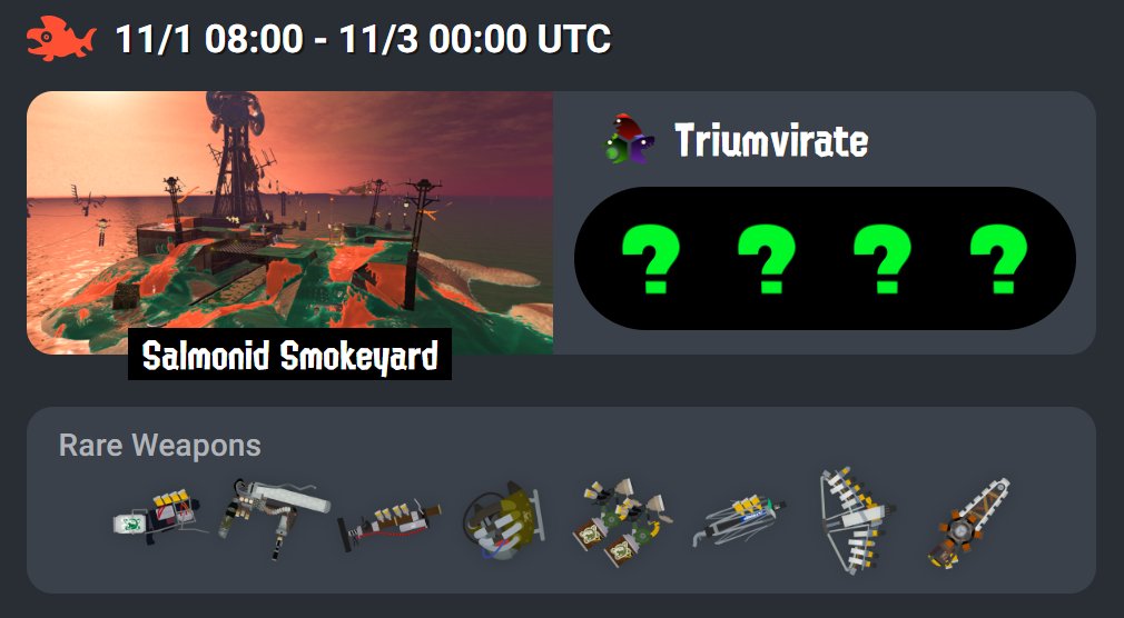 #SalmonRun
Upcoming full mystery weapon rotation @ Salmonid Smokeyard
King Salmonid: Triumvirate (3x scales available)