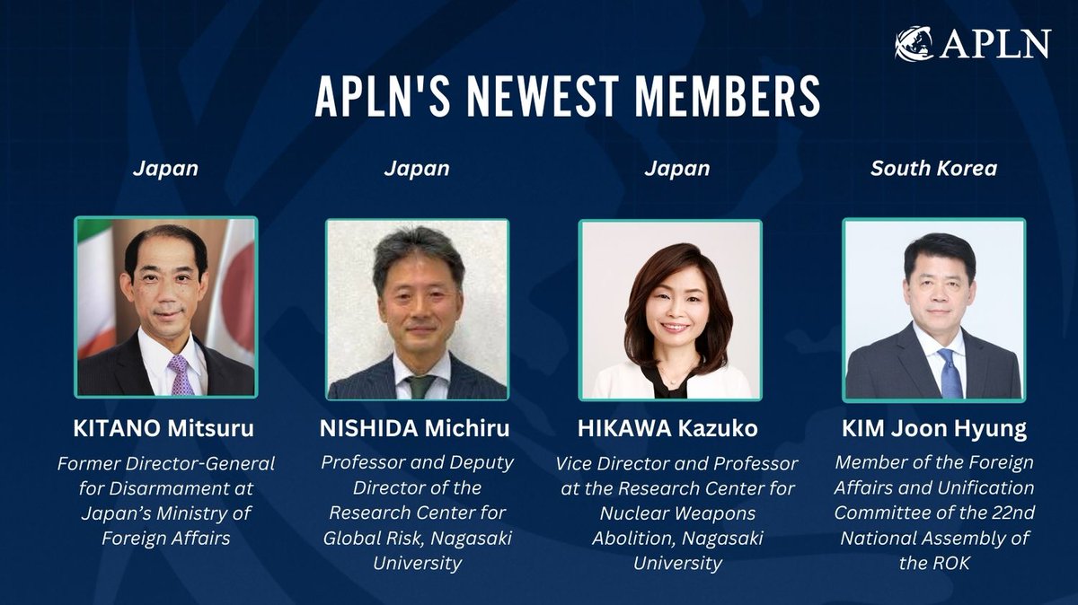 Asia-Pacific Leadership Network (@aplnofficial) on Twitter photo We are pleased to welcome seven new members to our network:
🔹Amb. Mitsuru Kitano <a href="/mkitano22/">北野充 / Mitsuru KITANO</a>, former Ambassador of Japan to Ireland
🔹Prof. Michiru Nishida <a href="/MichiruNishida/">Michiru NISHIDA/西田充</a>, <a href="/recna2012/">長崎大学核兵器廃絶研究センター/RECNA, Nagasaki University</a> <a href="/NU_kouhou/">長崎大学 Nagasaki University</a>
🔹Prof. Kazuko Hikawa, <a href="/recna2012/">長崎大学核兵器廃絶研究センター/RECNA, Nagasaki University</a> <a href="/NU_kouhou/">長崎大学 Nagasaki University</a>
🔹Prof. Joon Hyung Kim, <a href="/news_NA/">대한민국국회</a> We are pleased to welcome seven new members to our network:
🔹Amb. Mitsuru Kitano <a href="/mkitano22/">北野充 / Mitsuru KITANO</a>, former Ambassador of Japan to Ireland
🔹Prof. Michiru Nishida <a href="/MichiruNishida/">Michiru NISHIDA/西田充</a>, <a href="/recna2012/">長崎大学核兵器廃絶研究センター/RECNA, Nagasaki University</a> <a href="/NU_kouhou/">長崎大学 Nagasaki University</a>
🔹Prof. Kazuko Hikawa, <a href="/recna2012/">長崎大学核兵器廃絶研究センター/RECNA, Nagasaki University</a> <a href="/NU_kouhou/">長崎大学 Nagasaki University</a>
🔹Prof. Joon Hyung Kim, <a href="/news_NA/">대한민국국회</a>