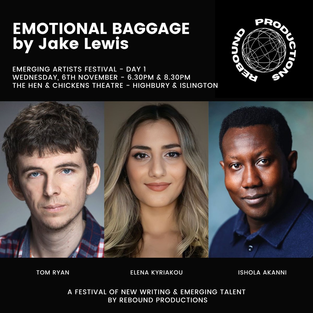 Rebound Productions (@reboundprods) on Twitter photo EMOTIONAL BAGGAGE by Jake Lewis will be staged as part of our EMERGING ARTISTS FESTIVAL next month <a href="/TheHenChickens/">The Hen and Chickens Theatre</a>
๐๏ธ6th November
๐6:30pm & 8:30pm
๐๏ธ unrestrictedview.co.uk/47539-2/
More info & how to join us: reboundproductions.com/showcase-course EMOTIONAL BAGGAGE by Jake Lewis will be staged as part of our EMERGING ARTISTS FESTIVAL next month <a href="/TheHenChickens/">The Hen and Chickens Theatre</a>
๐๏ธ6th November
๐6:30pm & 8:30pm
๐๏ธ unrestrictedview.co.uk/47539-2/
More info & how to join us: reboundproductions.com/showcase-course