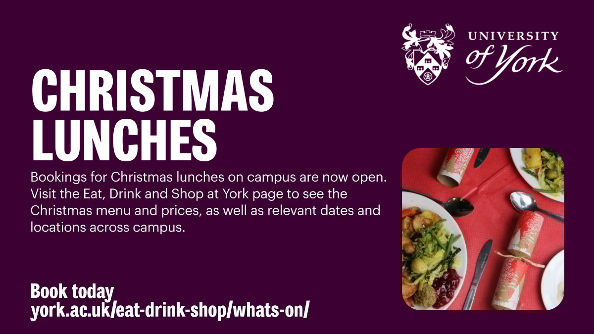 Bookings for Christmas lunches on campus are now open! 🎄 🎁 🎅 

Spaces are limited, so take a look at the menu and prices, and make your booking today:  york.ac.uk/eat-drink-shop…