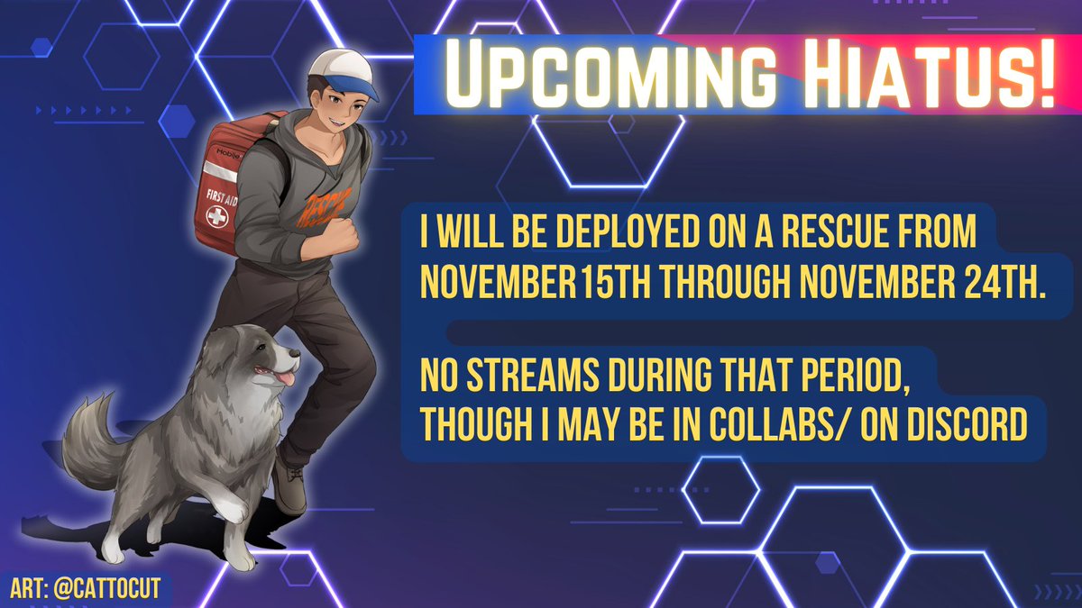 AtramentumX's tweet photo. Notice of upcoming hiatus/break

I will be deployed on a rescue next month, from the 15th through the 24th.  No streams during that time, but I'll be back relatively quickly! 🐶 https://t.co/oBdeNq3OZC