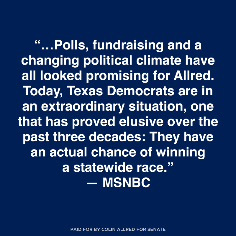 ColinAllredTX's tweet photo. We're on the brink of FINALLY defeating Ted Cruz!

The polls are tied. The pundits say we can win. The ONLY thing that could stop us is the $34 million Ted Cruz and his allies are spending to attack Colin in the final days of this race. 

Chip in now to help us fight back.