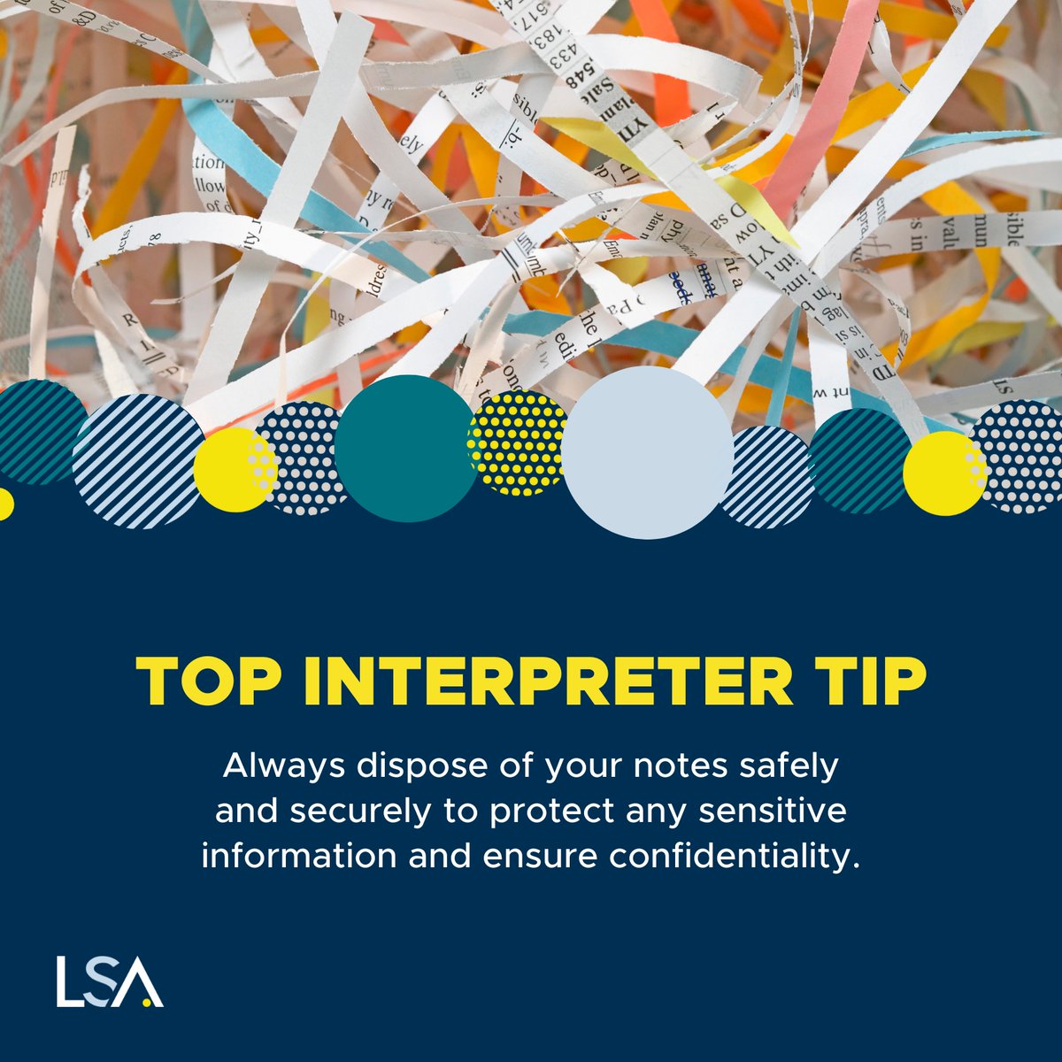 LSAWeb's tweet image. 📝 Always dispose of your notes safely and securely to protect any sensitive information and ensure confidentiality.

#TopInterpreterTip