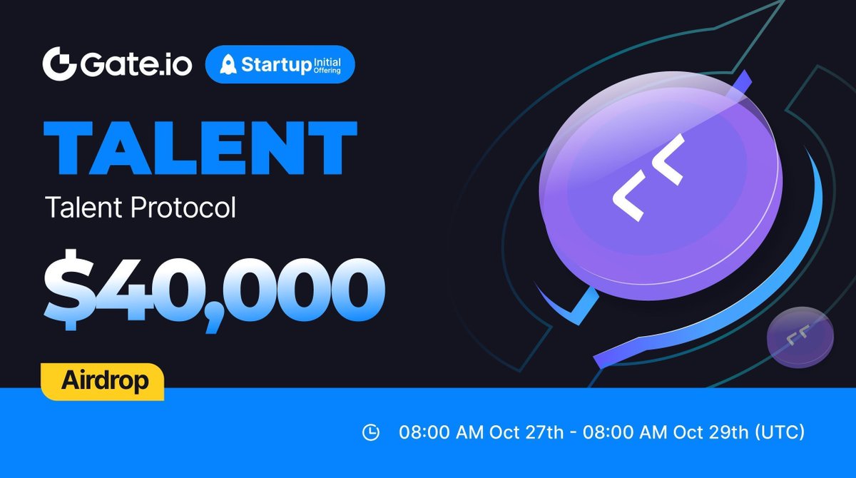 New Initial Offering: Claim your share of $40,000 $TALENT <a href="/TalentProtocol/">talent</a> 

✅ Hold $10 spot asset &amp; claim free #airdrops.
⏰ 8:00am, Oct 27 - Oct 29 (UTC)
Claim Now: gate.io/startup/1941 

Trading: 12:00pm, Oct 29 (UTC) 
More: gate.io/announcements/… 

#Gateio #GateioStartup