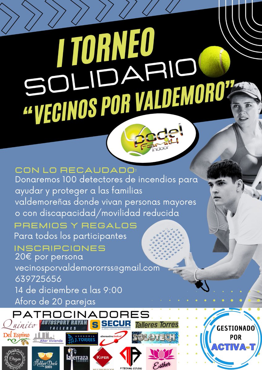 TORNEL DE PÁDEL SOLIDARIO.
Desde Vecinos por Valdemoro queremos ayudar y proteger frente al riesgo de incendio a las personas mayores y a los que tengan alguna discapacidad o movilidad reducida de nuestro municipio.