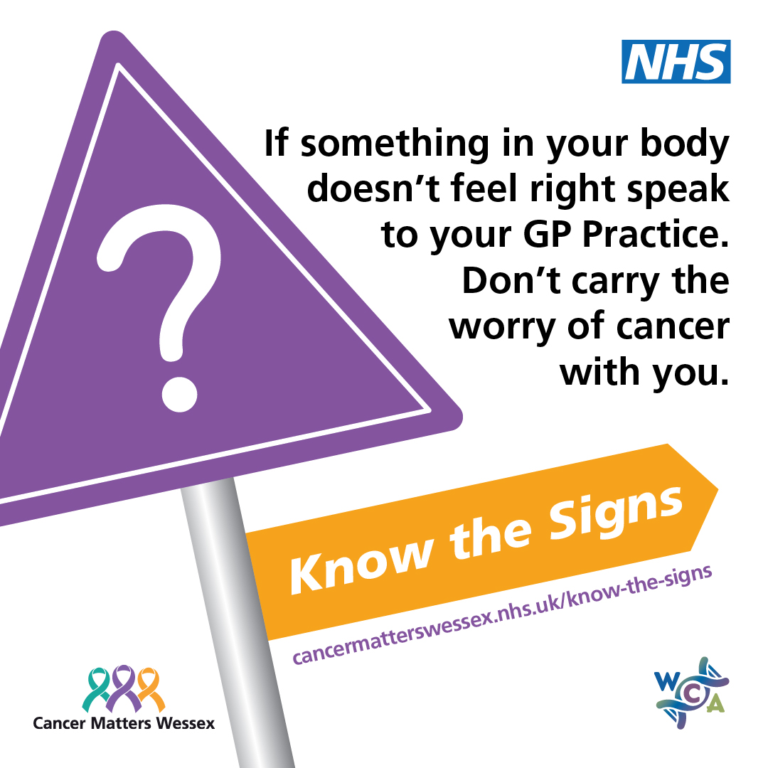 If something in your body doesn’t feel right, speak to your GP Practice.

Know the Signs and keep a diary of your symptoms. This will help when you speak to a medical professional.

Don’t carry the worry of cancer with you.

cancermatterswessex.nhs.uk/know-the-signs/