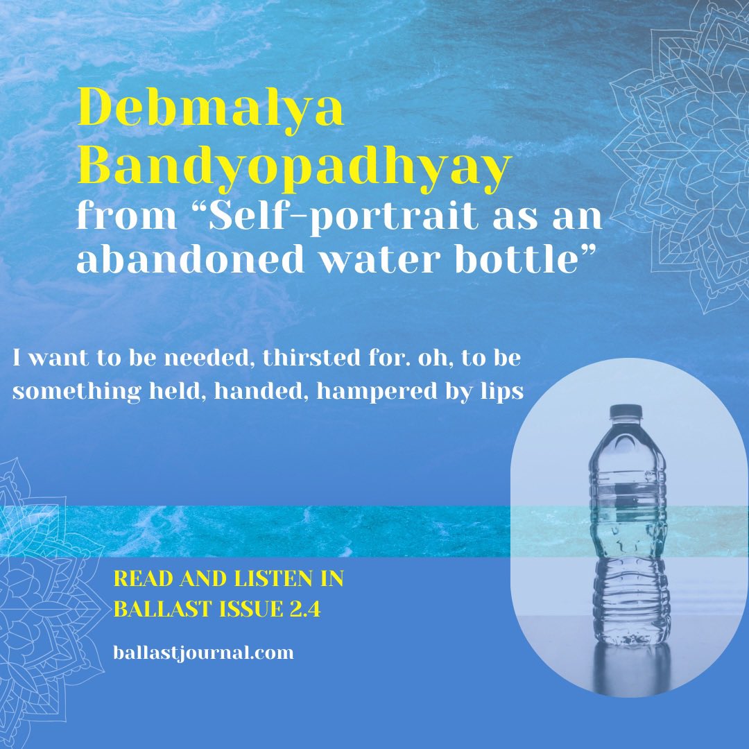 ballast (@ballastjournal) on Twitter photo Contributor feature!
Debmalya Bandyopadhyay (<a href="/halfmoonwhiskey/">Debmalya Bandyopadhyay</a>) and “Self-portrait as an abandoned water bottle”
Read (or listen to Debmalya reading!) in ballast 2.4
ballastjournal.com/debmalya-bandy… Contributor feature!
Debmalya Bandyopadhyay (<a href="/halfmoonwhiskey/">Debmalya Bandyopadhyay</a>) and “Self-portrait as an abandoned water bottle”
Read (or listen to Debmalya reading!) in ballast 2.4
ballastjournal.com/debmalya-bandy…