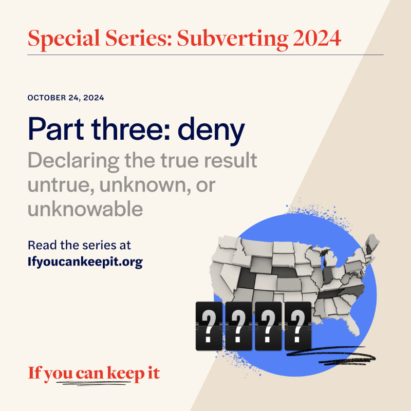 protctdemocracy's tweet photo. Subverting 2024: Part 3 explains how the election subversion movement may deny certification of the election results and what safeguards are available to counter them. Read and subscribe:
