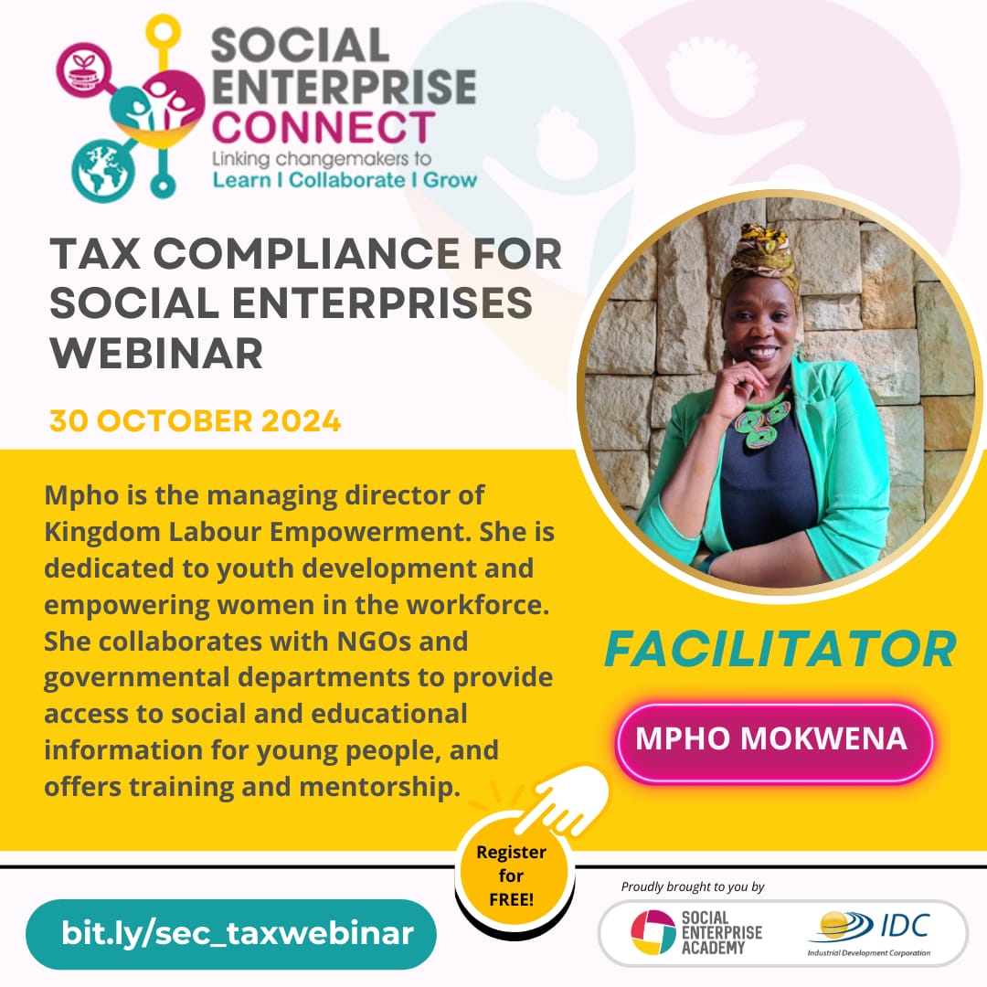 Meet Mpho Mokwena- Managing Director of Kingdom Labour Empowerment!

Don't miss this informative session! You only have  4 days left before the event.

* Time: 09:00 am - 12:00 pm
* Date: 30 October 2024
* Register now: bit.ly/SEC_TaxWebinar

#TaxCompliance #SocialEnterprise