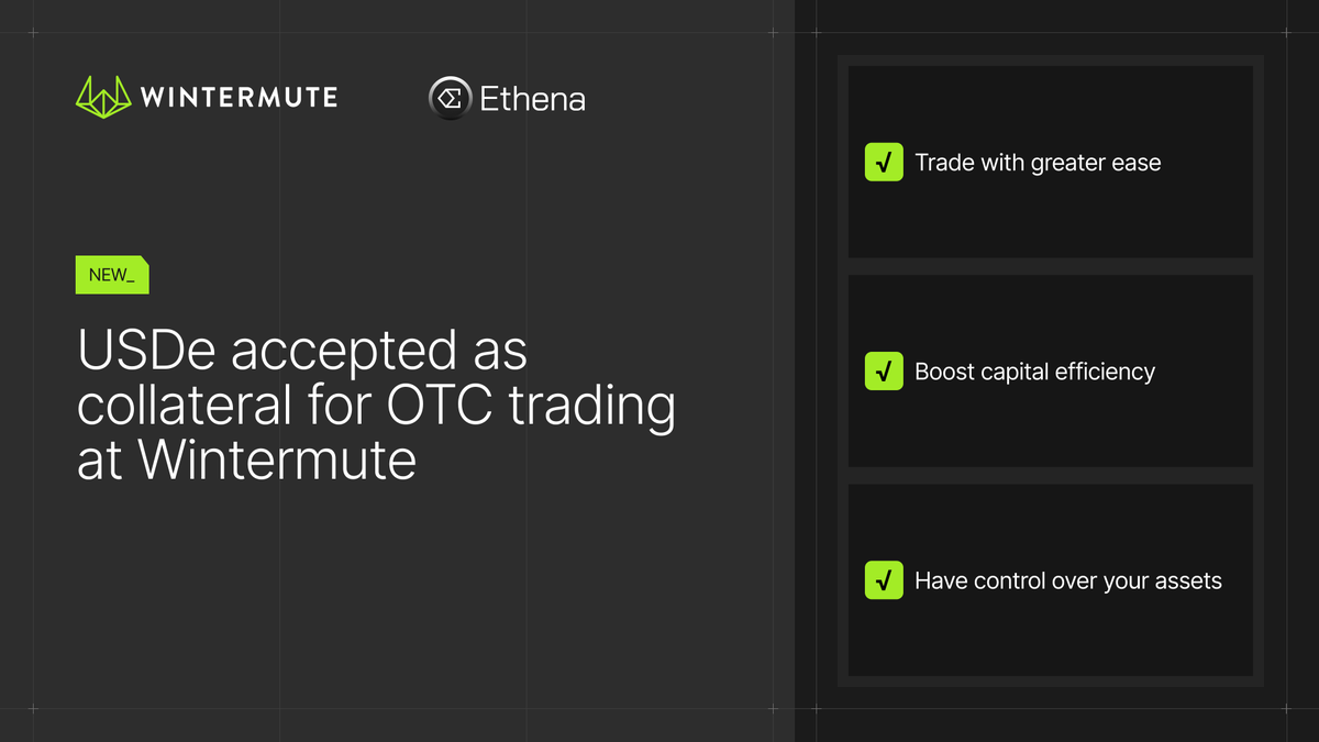 Good news for USDe holders! USDe by @ethena_labs is now accepted as margin  collateral for OTC trading with Wintermute You can now trade with greater  flexibility and capital efficiency with USDe as