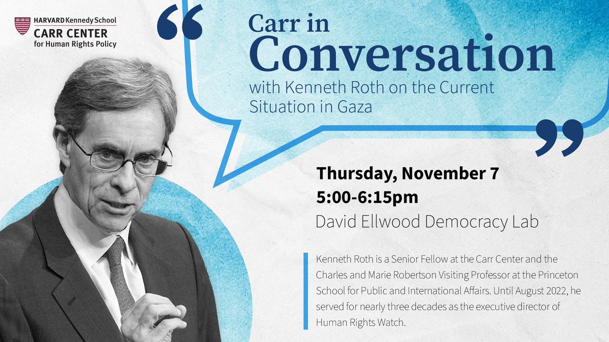 Harvard Carr Center (@carrcenter) on Twitter photo Today! join us for "Carr in Conversation with Kenneth Roth" (<a href="/KenRoth/">Kenneth Roth</a>) for a discussion on the current situation in Gaza: 🗓️ 11/7 ⏰ 5:00pm | Register: bit.ly/3A9tWF3 Today! join us for "Carr in Conversation with Kenneth Roth" (<a href="/KenRoth/">Kenneth Roth</a>) for a discussion on the current situation in Gaza: 🗓️ 11/7 ⏰ 5:00pm | Register: bit.ly/3A9tWF3