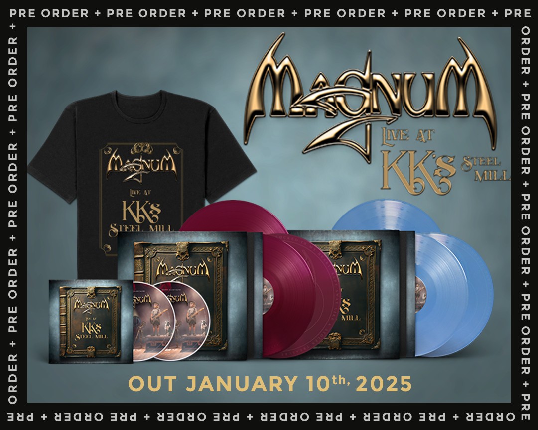 STEAMHAMMER / SPV - PRESS RELEASE October 25th, 2024
Final Magnum Live Album with Tony Clarkin ‘Live At KK'S Steel Mill" to be released 10.01.2025
Please click here for more information - magnumonline.co.uk/news