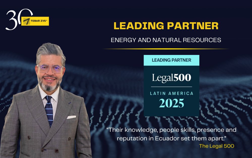 <a href="/cesarzumarraga/">César ZUMARRAGA </a> , Partner at Tobar ZVS has been ranked, once and again, as a Leading Partner by <a href="/thelegal500/">The Legal 500</a>  Guide in Energy and Natural Resources. It is a true honor to have César recognised in this category as one of the lawyers at the very top of the profession, widely known
