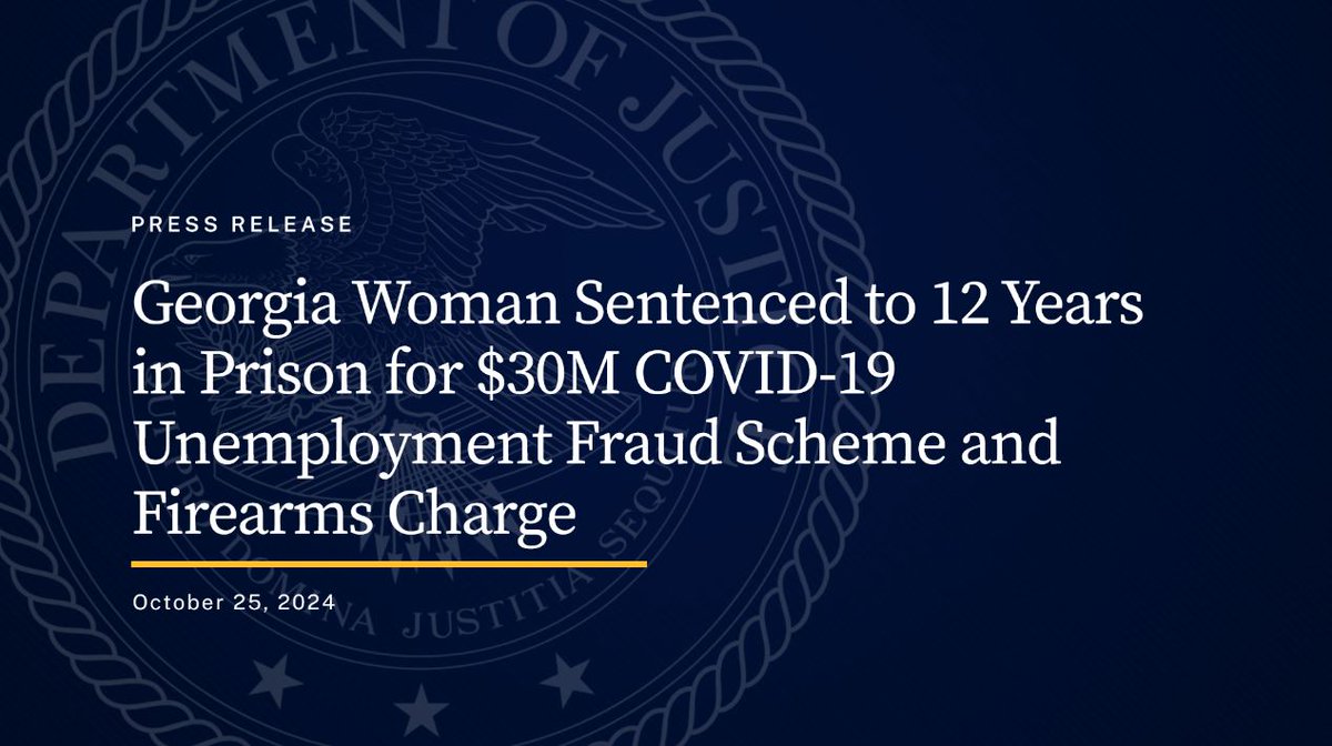 Georgia Woman Sentenced to 12 Years in Prison for $30M COVID-19 Unemployment Fraud Scheme and Firearms Charge

🔗: justice.gov/opa/pr/georgia…