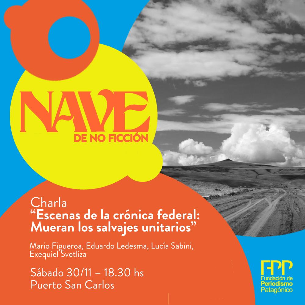 🟠🟡🔵 Periodismo federal en #NAVEdeNoFicción.

“Escenas de la crónica federal: Mueran los salvajes unitarios”, con <a href="/MARIOFIGUEROAes/">Mario Figueroa</a>, <a href="/EOLedesma/">@EOLedesma</a>, <a href="/lulasueca/">kdecirte</a> y <a href="/Pollosvetliza/">Exequiel svetliza</a>. Coordina <a href="/robreque/">Rodrigo Obreque E.</a>.

📅 Sábado 30/11 – 18.30 hs
⏰ Pto San Carlos

Inscripción: navedenoficcion.com