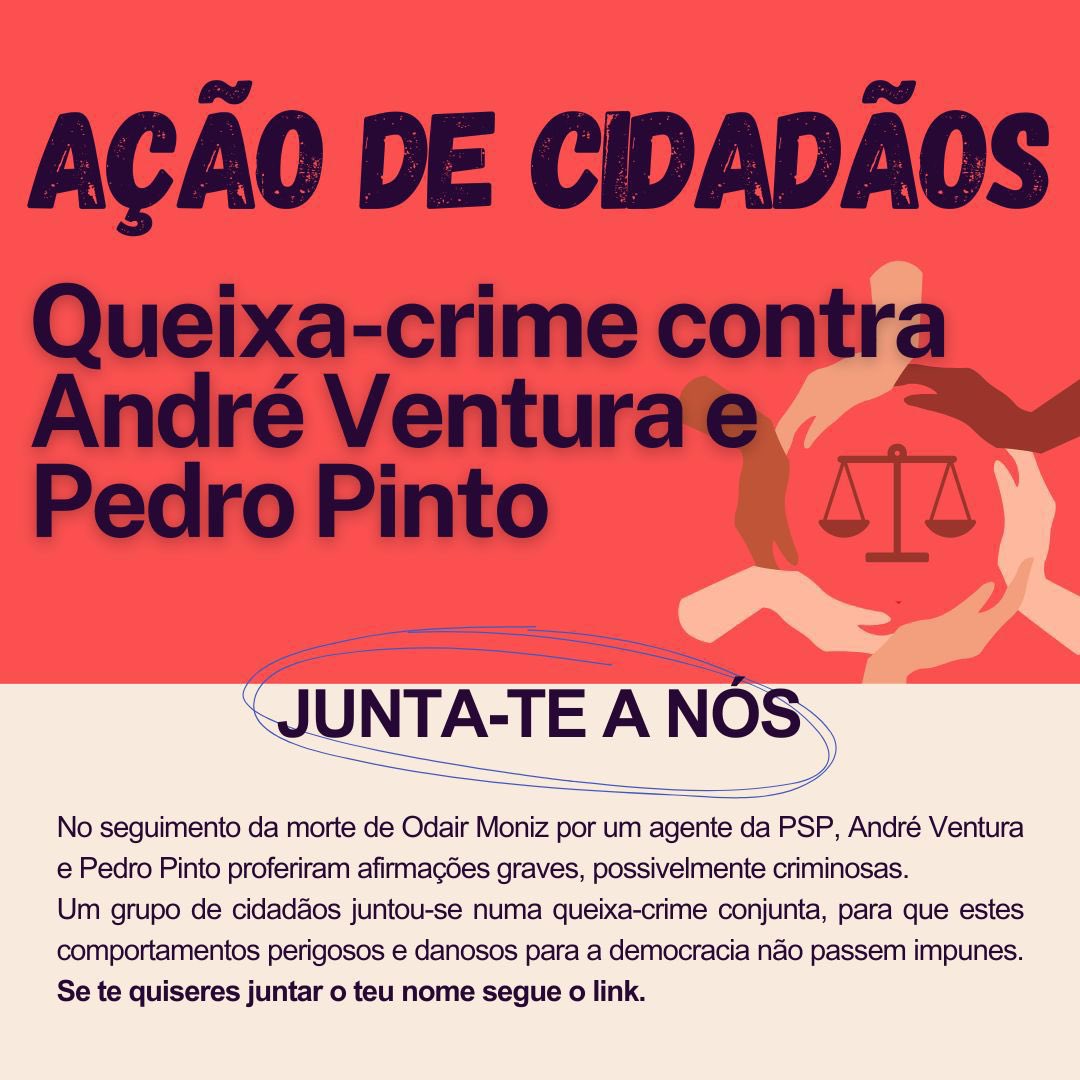 No seguimento da morte de Odair Moniz, André Ventura e Pedro Pinto proferiram afirmações graves, que semeiam ódio e violência. Um grupo de cidadãos juntou-se numa queixa-crime, para que estes comportamentos não passem impunes.
Junta-te a nós - peticaopublica.com/mobile/pview.a…