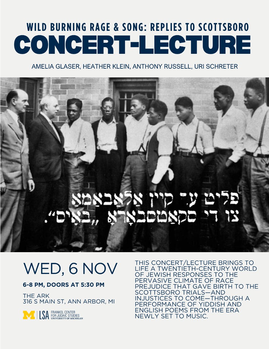 Uri Schreter (@urischreter) on Twitter photo Concert of new Yiddish music in Michigan!
Wild Burning Rage and Song: Replies to Scottsboro
A song cycle based on 1930s poems about racism in America, in collaboration with @mordkhetzvi, <a href="/KleinSoprano/">Heather Klein</a>, & <a href="/aglaser/">Amelia Glaser</a>.
November 6
Details:
lsa.umich.edu/judaic/news-ev… Concert of new Yiddish music in Michigan!
Wild Burning Rage and Song: Replies to Scottsboro
A song cycle based on 1930s poems about racism in America, in collaboration with @mordkhetzvi, <a href="/KleinSoprano/">Heather Klein</a>, & <a href="/aglaser/">Amelia Glaser</a>.
November 6
Details:
lsa.umich.edu/judaic/news-ev…