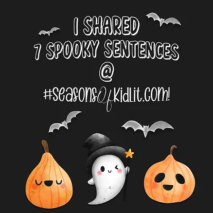 I shared seven spooky sentences over at #SeasonsOfKidLit.com

#7SpookySentences #SeasonsofKidLit <a href="/AuthorHMacht/">Heather Macht</a> <a href="/Literally_Lynne/">Lynne Marie - BroomMates Are Flying off the Shelf</a>