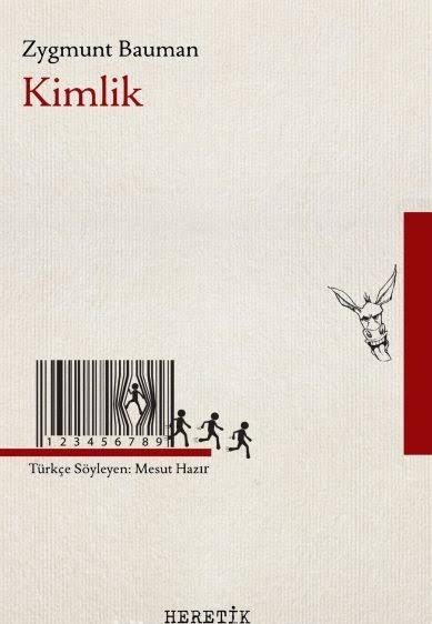 Kişi zamanla “aidiyet” ve “kimliğin” alın yazısı olmadığının ... farkına varır; kendi kararlılığının, attığı adımların, eyleme biçiminin -ve tüm bunları sabitleyecek kararlılığın- hem aidiyet hem de kimlik için hayati faktörler olduğunu fark eder.