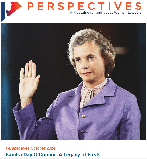 Now Available
Perspectives October 2024

Don't  miss the feature story, Sandra Day O’Connor: A Legacy of Firsts. Learn how Justice Sandra Day O’Connor’s life was filled with groundbreaking  firsts in her legal career.

americanbar.org/groups/diversi…