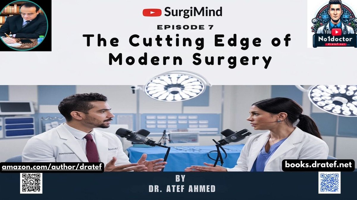 no1_doctor's tweet image. The Cutting Edge of Modern Surgery | Episode 7 of SurgiMind Podcast | No1Doctor  | dratef
youtu.be/8JspRP-6wt0?si…

#ModernSurgery #CuttingEdgeSurgery #SurgicalPodcast #SurgiMind #SurgicalInnovations #No1Doctor #AdvancedSurgery #MinimallyInvasive #RoboticSurgery #MedicalAdvancem