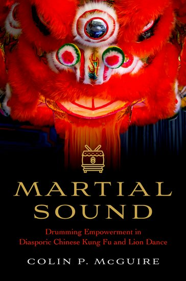 Happy Pub Day to Martial Sound: Drumming Empowerment in Diasporic Chinese Kung Fu and Lion Dance by <a href="/drcpmcg/">Dr. Colin P. McGuire</a> ! Pick up a copy for 30% off as part of #SEM_2024 with code exsem24. Congratulations, Dr. Colin P. McGuire!! 🥁🎶
 
global.oup.com/academic/produ…
