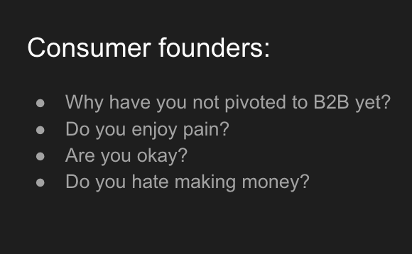 Working on a presentation about sales/marketing for a group of founders who are split between B2B and B2C. 

Here's my opening slide: