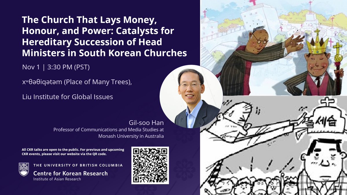 Next Friday, please join the CKR talk with Dr. Gil-soo Han on hereditary succession in church leadership in South Korea. More info 👉 sppga.ubc.ca/events/event/t… <a href="/ubcSPPGA/">UBC SPPGA</a>