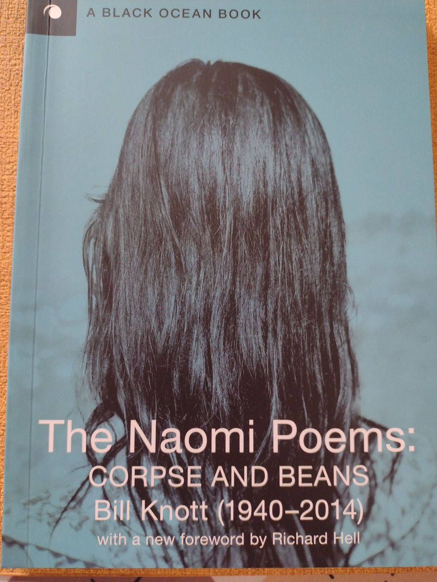 Bill Knott's Naomi Poems, a book that never should have gone out of print, is finally reissued thanks to Black Ocean. With a new foreword by Richard Hell. Mine arrived in the mail today, and will replace the jacketless library copy I've had all these years.