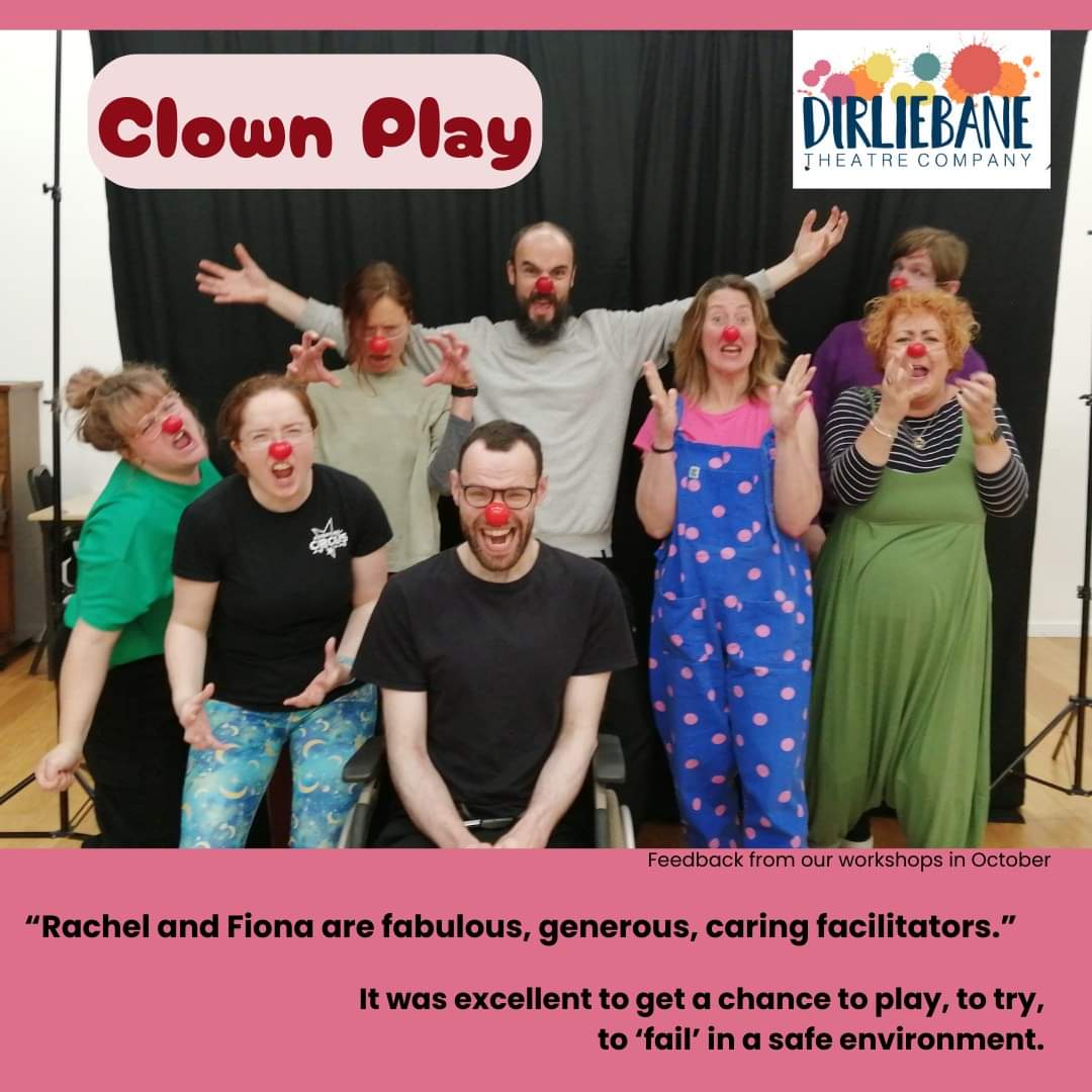 Last weekend we had amazing people attend our clown workshop to learn about connection, play, presence and saying yes - extremely sore cheeks from laughing. An incredible bunch of clowns! 
Thanks to Perth Theatre for their support as their Children's Theatre Company in Residence.